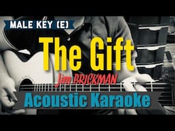 The Gift (Male Only)- Jim Brickman (Acoustic Karaoke)