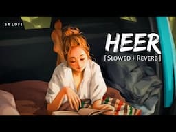 Heer (Slowed + Reverb) | Vishal Mishra, Asees Kaur | Fateh | SR Lofi