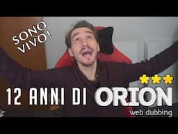 12 anni di Orion! SONO VIVO!