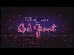 Falling in Love with Red Giant