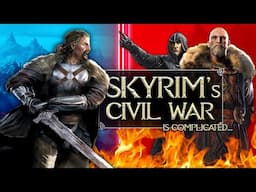 Skyrim's Civil War is more complicated than you think...