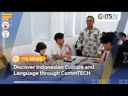 ITS CommTECH Camp Insight 2025: Experience Indonesian Culture through International Collaboration