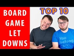 Top 10 Board Games we thought we'd LOVE!...but didn't