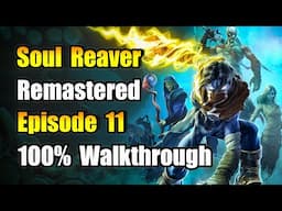 Part 11 - Soul Reaver 1 HD 100% Walkthrough