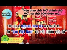 Quảng cáo "Mở lon Việt Nam" của Coca Cola vì sao bị cấm?