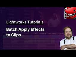 Batch Apply Effects to Clips! A Lightworks Tutorial