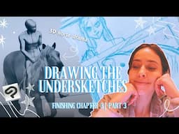 Drawing the Undersketches (CSP 3D models) | Finishing Chapter 3 Art Vlog, Part 3