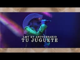 GRUPO LMT - Tu Juguete (XV Aniversario LMT)