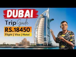 Budget Dubai Trip Guide | A-Z Dubai Tour Plan | Complete Itinerary  |  Trip @ Rs.18450