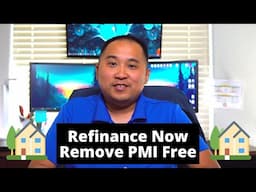 Remove Private Mortgage Insurance For Free By Refinancing Your Mortgage