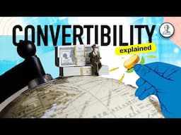 What is Convertibility ? | Indian Economy for UPSC