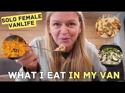 What I Eat in My Van | Cooking in the Van Made Easy | Solo Female Van Life