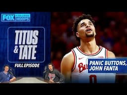 Panic Button Season, Friday Frauds, & John Fanta | Full Episode | Titus & Tate