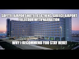 Athens Greece Sofitel Airport Hotel - V-Log Full Tour with Narration and review