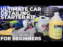 The ULTIMATE Car Detailing STARTER KIT for BEGINNERS!