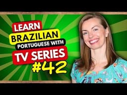 How to Learn Real-Life Brazilian Portuguese from TV Shows