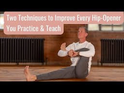 Two Techniques to Improve Every Hip-Opener in Yoga: Yoga Teaching Tips & Techniques #46