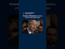 What is Private Equity? Explained by Blackstone’s Founder.