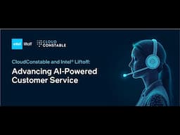 How CloudConstable's AVA AI Enhances Customer Interactions | Intel Software
