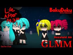 Life After Miku - Vocaloid AU GLMM