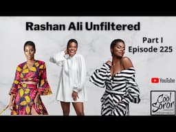 Rashan Ali Unfiltered Part I