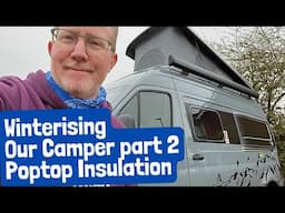 WINTERISING our Campervan Part 2 INSULATING the POPTOP on our Hymer Campervan