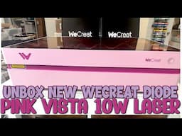 NEW! WECREAT PINK 10W DIODE LASER | UNBOX & TEST | CUT & ENGRAVE ACRYLIC & WOOD