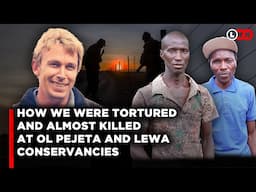 We were tortured and almost killed in the name of conservancies and no one bothered | LNN