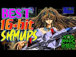 The BEST 16-bit SHMUPS! - Mad Panic Gaming