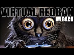 VIRTUAL REDBAN #771 - IM BACK!