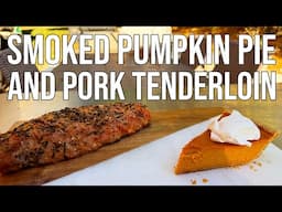 Smoked Pumpkin Pie with Pork Tenderloin Recipe on the Pit Boss Savannah! The perfect Fall duo!