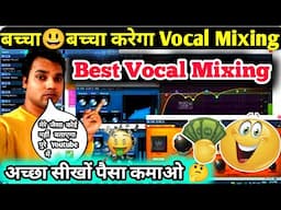 Best Vocal Mixing 🔥✅, अभी भी टाइम है सिख लीजिए,और अच्छा काम करिए 🤔 पैसे 💸 कमाओ