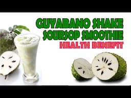 SIMPLE AND EASY GUYABANO FRUIT SHAKE | SOURSOP FRUIT SMOOTHIE | CUSTARD APPLE | HEALTH BENEFITS