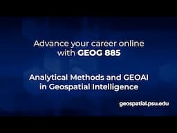 GEOG 885, Analytical Methods and GEOAI in Geospatial Intelligence