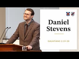 Daniel Stevens | Galatians 2:20