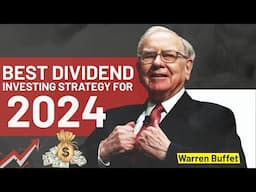 BEST Dividend Investing Strategy for 2024 by Warren Buffett