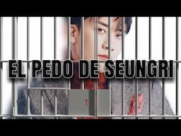 El pedo de Seungri (Escándalo setsual)