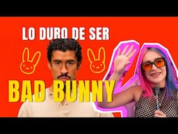 LO DURO DE SER BAD BUNNY 🐇