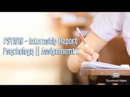 PSYI619- Internship Report Psychology || Assignment no 2