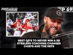 Chiefs/Refs, Best QBs to never win a SB, Steelers coaching changes, Jayden Daniels and more! Ep. 69