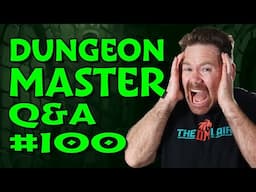 Live Dungeon Master Q&A #100