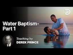 Water Baptism - Part 1A (1:1)