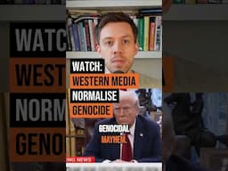 Western media NORMALISE genocide