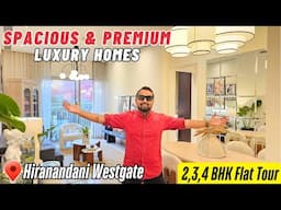 Best Luxury Homes in THANE - 2,3,4 BHK Flat Tour | Hiranandani Westgate With Top Class Amenities