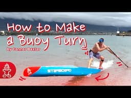 Step-by-Step Buoy Turn Tutorial with Connor Baxter | Starboard SUP