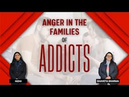 Anger in the families of Addicts #drjpsbhatia #addictionrecoverytreatment #angermanagementtips