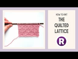 How to Knit: The Quilted Lattice Pattern | 3D Diamond Trellis Stitch | K1 ULS = Under Loose Strand