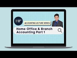 Home Office and Branch Accounting Part 1 (Branch vs. Agency Accounting)