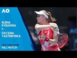 Elena Rybakina v Dayana Yastremska Full Match | Australian Open 2025 Third Round