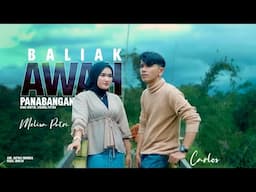 Melisa Putri Ft. Carlos - Baliak Awah Panabangan  (Official Music Video)